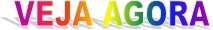 VEJA AGORA