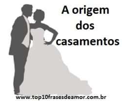 A origem dos casamentos