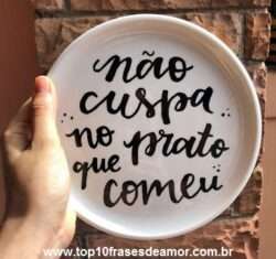 Cuspir no prato que comeu