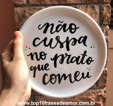 Cuspir no prato que comeu