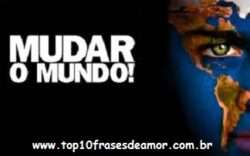 Mudar o mundo Mudar o mundo